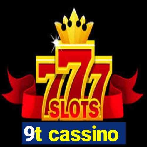 9t cassino